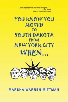Marsha Warren Mittman - You Know You Moved to South Dakota from New York City When . . ., Häftad