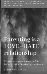 bokomslag Parenting is a LOVE-HATE relationship