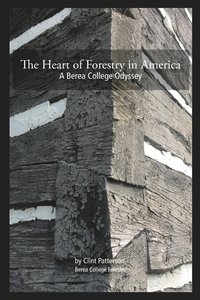 bokomslag The Heart of Forestry in America