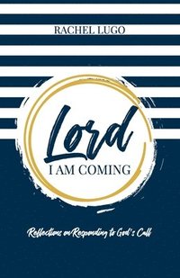bokomslag Lord I Am Coming