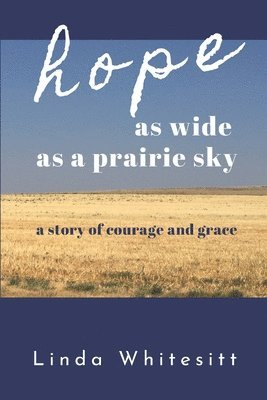 hope as wide as a prairie sky 1