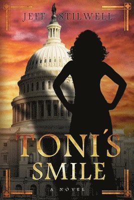 bokomslag Toni's Smile: A novel about power and the first Blatina President of the United States