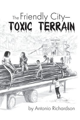 The Friendly City: Toxic Terrain 1