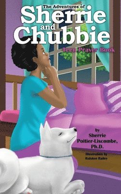 Sherrie Poitier-Liscombe, Sherrie Poitier-Liscombe Ph.D. - Adventures of Sherrie and Chubbie, Inbunden