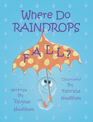 Regina Houlihan - Where Do Raindrops Fall?, Inbunden