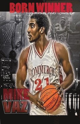 Born Winner: The Highs and Lows of Mike Vaz