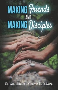 bokomslag Making Friends and Making Disciples