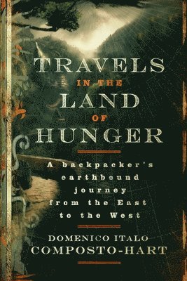 Domenico Italo Composto-Hart - Travels in the Land of Hunger, Häftad