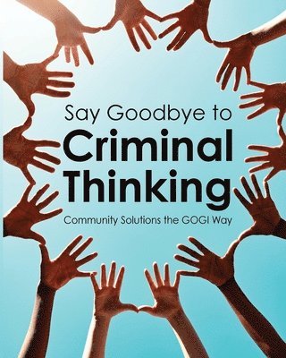 Say Goodbye to Criminal Thinking 1
