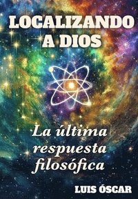 bokomslag Localizando a Dios antes de la Creación: La última respuesta filosófica