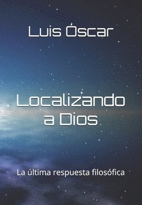 Localizando a Dios antes de la Creación: La última respuesta filosófica 1