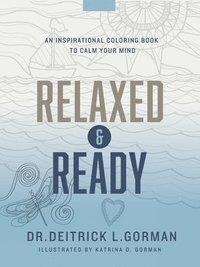 bokomslag Relaxed and Ready: An Inspirational Coloring Book to Calm Your Mind