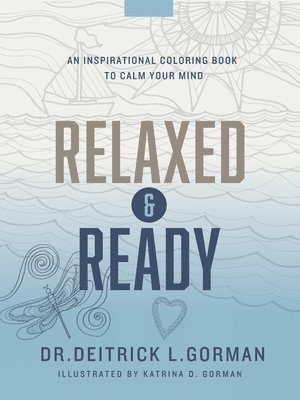 Relaxed and Ready: An Inspirational Coloring Book to Calm Your Mind 1