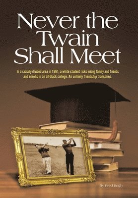 Fred Engh - Never The Twain Shall Meet, Inbunden