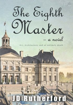 The Eighth Master: Art, Architecture, and an Untimely Death 1