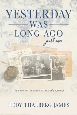 Hedy Thalberg James - Yesterday Was Long Ago: Part One, Häftad