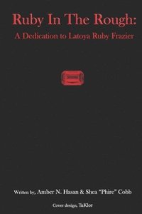 bokomslag Ruby in The Rough: A Dedication to Latoya Ruby Frazier