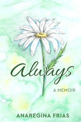 Anaregina Frias, Gaby Triana - Always: A Memoir, Häftad