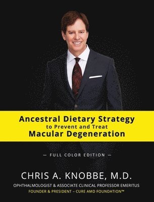 bokomslag Ancestral Dietary Strategy to Prevent and Treat Macular Degeneration