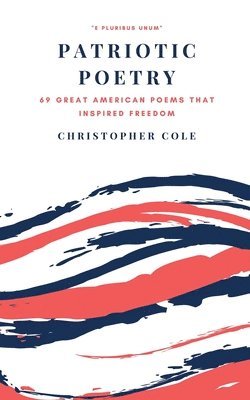 Christopher Cole - Patriotic Poetry, Häftad