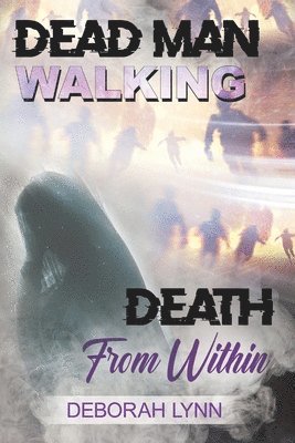 Dead Man Walking: Death from Within 1