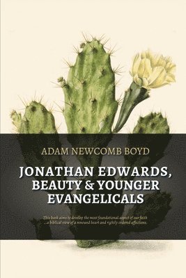 Jonathan Edwards, Beauty, and Younger Evangelicals 1