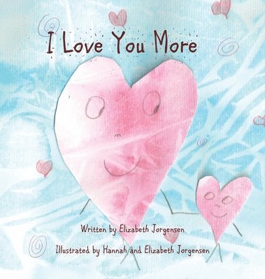 Elizabeth Jorgensen - I Love You More, Inbunden