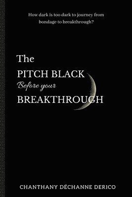 bokomslag Pitch Black Before Your Breakthrough