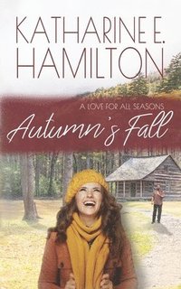 bokomslag Autumn's Fall: Book Two: A Love For All Seasons Series