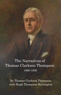 bokomslag The Narratives of Thomas Clarkson Thompson 1860-1938