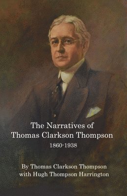 bokomslag The Narratives of Thomas Clarkson Thompson 1860-1938