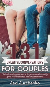 bokomslag 131 Creative Conversations For Couples