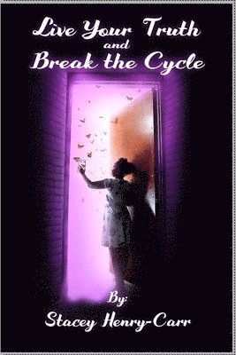 Live Your Truth and Break the Cycle 1