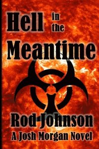 bokomslag Hell in the Meantime: A Josh Morgan Novel