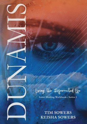 Dunamis: Living the Resurrected Life 1