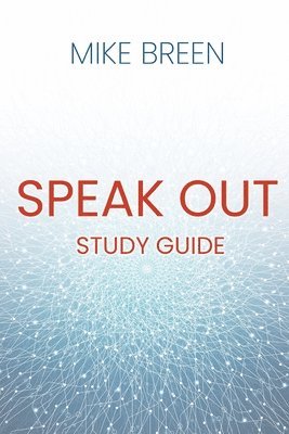 Mike Breen - Speak Out Study Guide, Häftad