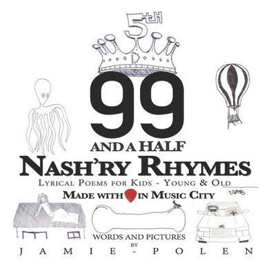 bokomslag 99 and a Half Nash'ry Rhymes: Lyrical Poems for Kids - Young & Old