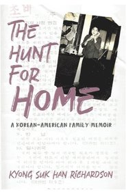 bokomslag The Hunt for Home: A Korean-American Family Memoir