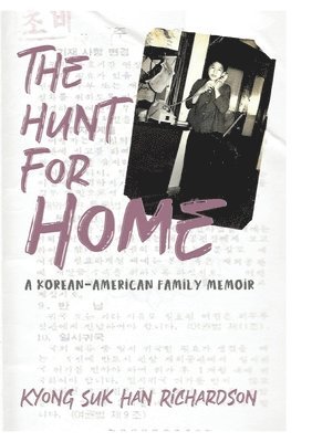 The Hunt for Home: A Korean-American Family Memoir 1