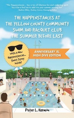 Peter L Harmon, Peter L. Harmon - Happenstances at the Yellow County Community Swim and Racquet Club the Summer Before Last, Inbunden