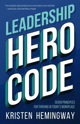 bokomslag Leadership Hero Code: Seven Principles for Thriving in Today's Workplace