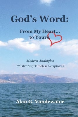 God's Word: From My Heart...to Yours. 1