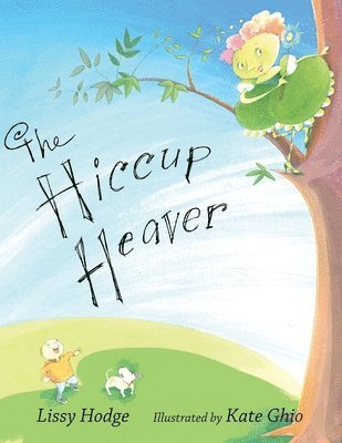 Lissy Hodge - The Hiccup Heaver, Häftad