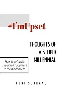 bokomslag #I'mUpset: Thoughts of A Stupid Millennial