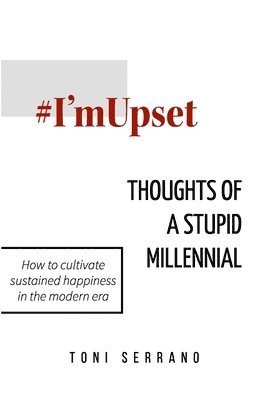 #I'mUpset: Thoughts of A Stupid Millennial 1