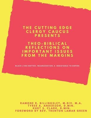 bokomslag Theo-Biblical Reflections on Important Issues from the Margins: Black Lives Matter, Incarceration, & Resistance to Empire