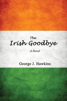 bokomslag The Irish Goodbye