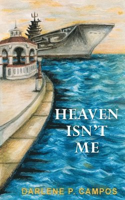 Darlene P Campos - Heaven Isn't Me, Häftad