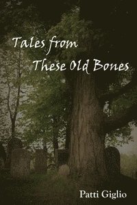 bokomslag Tales from These Old Bones