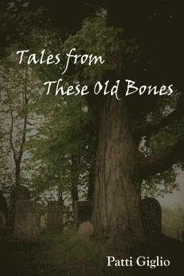 Tales from These Old Bones 1